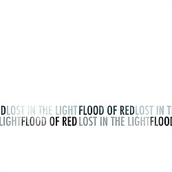 Flood Of Red - Lost In The Light альбом