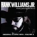 Hank Williams Jr. - Whiskey Bent &amp; Hell Bound: Original Classic Hits, Vol. 4 album
