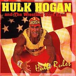 Hulk Hogan And The Wrestling Boot Band - Hulk Rules альбом