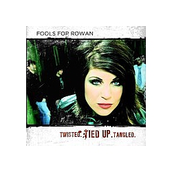 Fools For Rowan - Twisted. Tied Up. Tangled. альбом