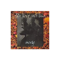 For Love Not Lisa - Merge альбом