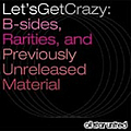 All Star United - Let&#039;s Get Crazy: B-Sides, Rarities, and Previously Unreleased Material album