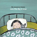 The Innocence Mission - Now the Day Is Over album