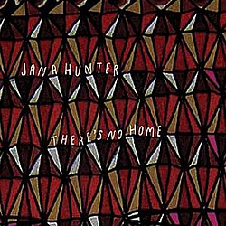 Jana Hunter - There&#039;s No Home album
