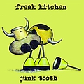 Freak Kitchen - Junk Tooth album