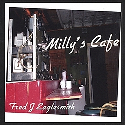 Fred Eaglesmith - Milly&#039;s Cafe album