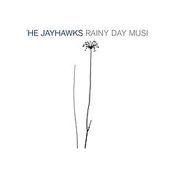 The Jayhawks - Rainy Day Music альбом