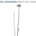 The Jayhawks - Rainy Day Music album