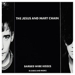 The Jesus &amp; Mary Chain - Barbed Wire Kisses альбом