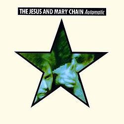 The Jesus &amp; Mary Chain - Automatic альбом