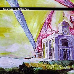 Frog Eyes - The Folded Palm album