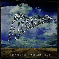 From Atlantis - Between The Heart And Home EP album