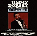 Jimmy Dorsey - Jimmy Dorsey &amp; Orchestra - Greatest Hits album