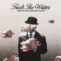 Fuck The Writer - Keeping the Aspidistra Flying альбом