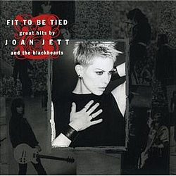 Joan Jett &amp; The Blackhearts - Fit to Be Tied: Great Hits by Joan Jett and the Blackhearts альбом