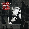 Joan Jett &amp; The Blackhearts - Fit to Be Tied: Great Hits by Joan Jett and the Blackhearts album