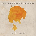 Further Seems Forever - Penny Black альбом