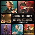 John Fogerty - Long Road Home: In Concert album