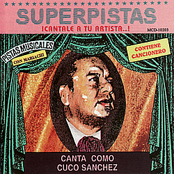 cuco sanchez - Superpistas - Canta Como Cuco Sanchez альбом