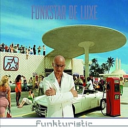 Funkstar De Luxe - Funkturistic альбом