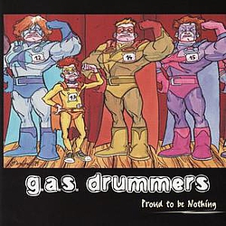 G.a.s. Drummers - Proud to be Nothing album