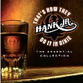 Jr. Hank Williams - That&#039;s How They Do It In Dixie - The Essential Collection album