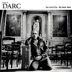Daniel Darc - La Taille De Mon Ame альбом
