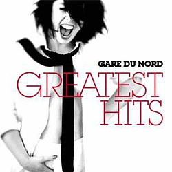 Gare Du Nord - Greatest Hits альбом
