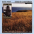 Kate Wolf - Gold In California (disc 1) album