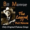 Bill Monroe - The Legend of Bill Monroe (Only Original Famous Songs) album