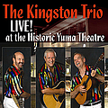 The Kingston Trio - The Kingston Trio Live At The Historic Yuma Theatre album