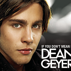 Dean Geyer - If You Don&#039;t Mean It альбом