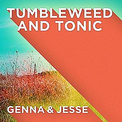 Genna &amp; Jesse - Tumbleweed And Tonic album