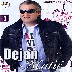 Dejan Matic - Sinonim za ljubav album