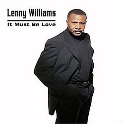 Lenny Williams - It Must Be Love album