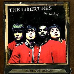 The Libertines - Time For Heroes: The Best Of The Libertines альбом