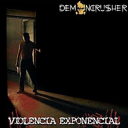 Demoncrusher - Violencia Exponencial альбом