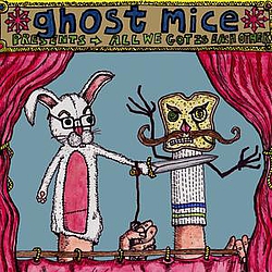 Ghost Mice - All We Got Is Each Other album