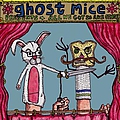 Ghost Mice - All We Got Is Each Other альбом
