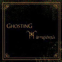 Ghosting - Der Magische Puls album