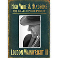 Loudon Wainwright Iii - High Wide &amp; Handsome: The Charlie Poole Project album