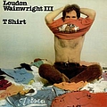 Loudon Wainwright Iii - T Shirt album