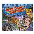 Loudon Wainwright Iii - Here Come the Choppers album