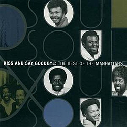 The Manhattans - The Best of the Manhattans: Kiss and Say Goodbye альбом