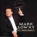 Mark Lowry - Mark Lowry On Broadway album