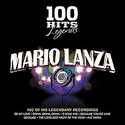 Mario Lanza - 100 Hits Legends - Mario Lanza альбом