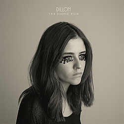Dillon - This Silence Kills альбом