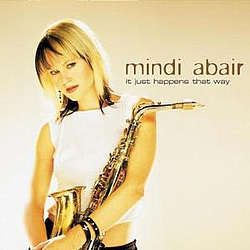 Mindi Abair - It Just Happens That Way альбом