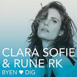 Clara Sofie &amp; Rune RK - Byen elsker dig album