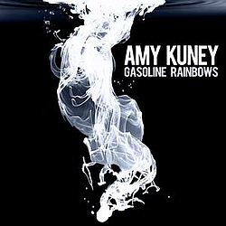 Amy Kuney - Gasoline Rainbows - Single album
